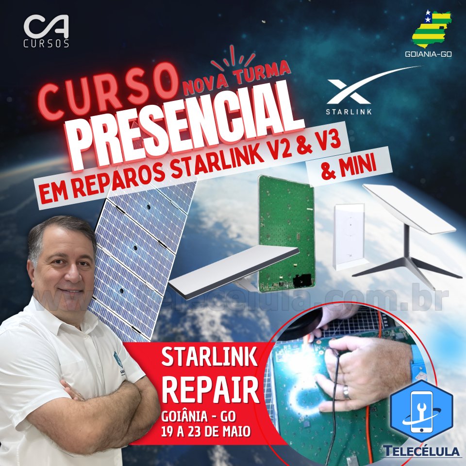 REPARO STARLINK CA CURSOS GOIS, TREINAMENTO PRESENCIAL AVANADO REPARO PLACAS STARLINK V2, V3, MINI